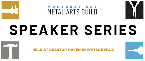 calipers, pliers, graver and hammer surround the Speaker Series announcement for the Monterey Bay Metal Arts Guild