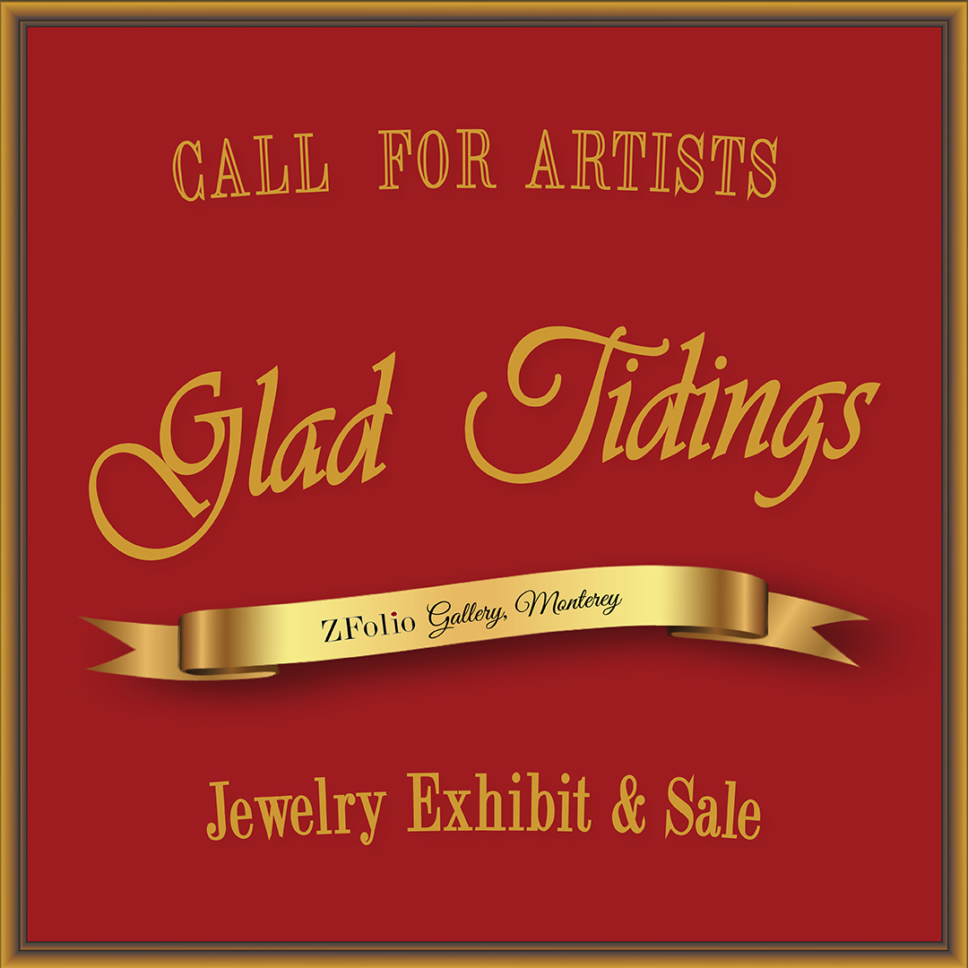 Call for Artists: Glad Tidings at ZFolio Gallery in Monterey, CA